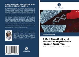 B-Zell-Spezifität und -Muster beim primären Sjögren-Syndrom