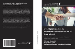 Investigación sobre la aplicación y los impactos de la ética laboral