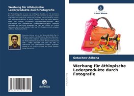 Werbung für äthiopische Lederprodukte durch Fotografie