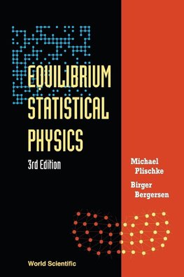 EQUILIBRIUM STATISTICAL PHYSICS (3RD EDITION)