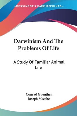 Darwinism And The Problems Of Life