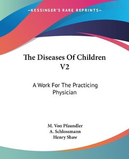 The Diseases Of Children V2