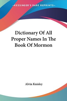 Dictionary Of All Proper Names In The Book Of Mormon