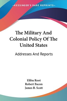 The Military And Colonial Policy Of The United States