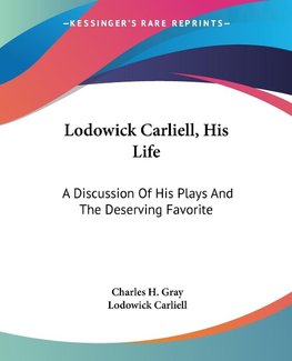 Lodowick Carliell, His Life