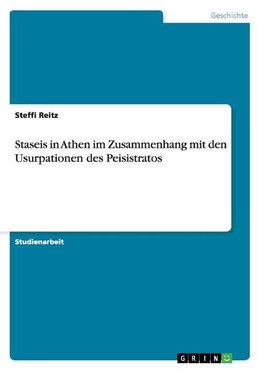 Staseis in Athen im Zusammenhang mit den Usurpationen des Peisistratos