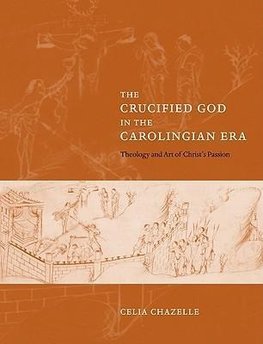 The Crucified God in the Carolingian Era