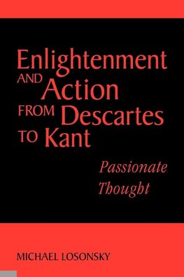 Enlightenment and Action from Descartes to Kant