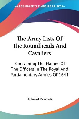 The Army Lists Of The Roundheads And Cavaliers