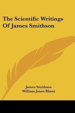 The Scientific Writings Of James Smithson