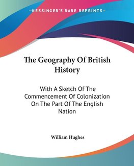 The Geography Of British History