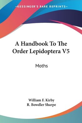 A Handbook To The Order Lepidoptera V5