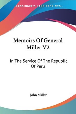 Memoirs Of General Miller V2