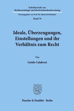 Ideale, Überzeugungen, Einstellungen und ihr Verhältnis zum Recht.