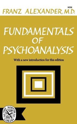 Alexander, F: Fundamentals of Psychoanalysis