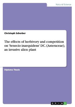 The effects of herbivory and competition on 'Senecio inaequidens' DC. (Asteraceae), an invasive alien plant