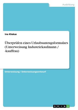 Überprüfen eines Urlaubsantragsformulars (Unterweisung Industriekaufmann / -kauffrau)