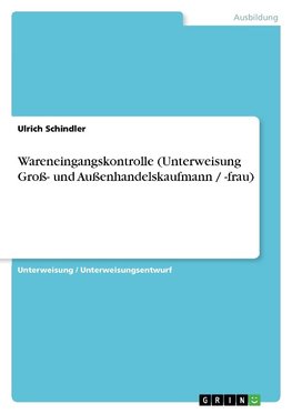 Wareneingangskontrolle (Unterweisung Groß- und Außenhandelskaufmann / -frau)