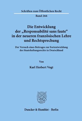 Die Entwicklung der "Responsabilité sans faute« in der neueren französischen Lehre und Rechtsprechung.