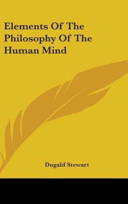 Elements Of The Philosophy Of The Human Mind