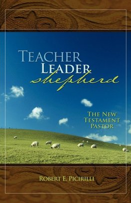 Teacher, Leader, Shepherd