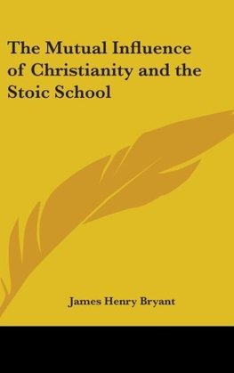 The Mutual Influence of Christianity and the Stoic School