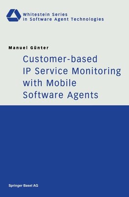 Customer-based IP Service Monitoring with Mobile Software Agents