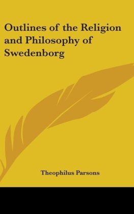 Outlines of the Religion and Philosophy of Swedenborg