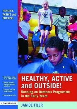 Filer, J: Healthy, Active and Outside!