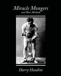 Miracle Mongers and Their Methods