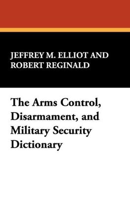 The Arms Control, Disarmament, and Military Security Dictionary