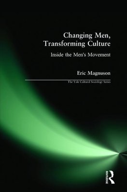 Magnuson, E: Changing Men, Transforming Culture