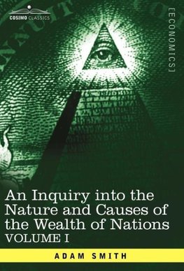 An Inquiry Into the Nature and Causes of the Wealth of Nations