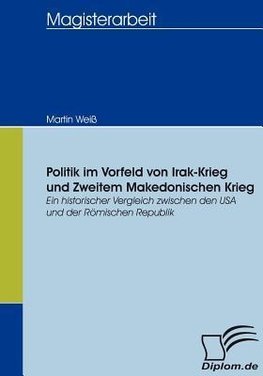 Politik im Vorfeld von Irak-Krieg und Zweitem Makedonischen Krieg