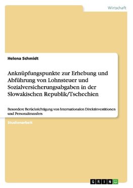 Anknüpfungspunkte zur Erhebung und Abführung von Lohnsteuer und Sozialversicherungsabgaben in der Slowakischen Republik/Tschechien