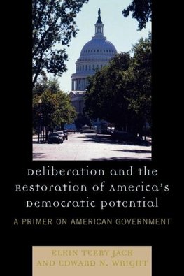 Deliberation and the Restoration of America's Democratic Potential