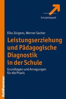 Leistungserziehung und Pädagogische Diagnostik in der Schule