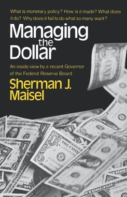 Maisel, S: Managing the Dollar Governor of the Federal Reser