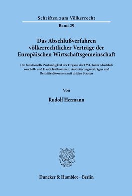 Das Abschlußverfahren völkerrechtlicher Verträge der Europäischen Wirtschaftsgemeinschaft.