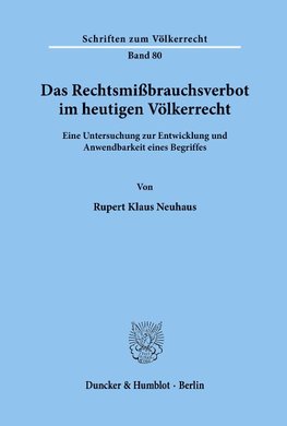 Das Rechtsmißbrauchsverbot im heutigen Völkerrecht.