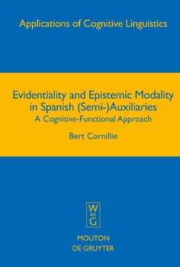 Evidentiality and Epistemic Modality in Spanish (Semi-)Auxiliaries