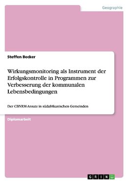 Wirkungsmonitoring als Instrument der Erfolgskontrolle in Programmen zur Verbesserung der kommunalen Lebensbedingungen