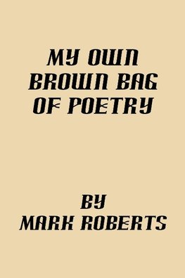 My Own Brown Bag of Poetry