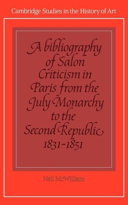 A Bibliography of Salon Criticism in Paris from the July Monarchy to the Second Republic, 1831 1851