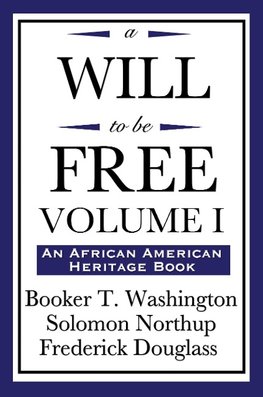 A Will to Be Free, Vol. I (an African American Heritage Book)