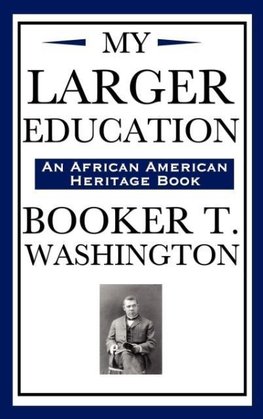 My Larger Education (an African American Heritage Book)