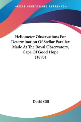 Heliometer Observations For Determination Of Stellar Parallax Made At The Royal Observatory, Cape Of Good Hope (1893)