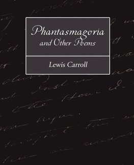 Phantasmagoria and Other Poems