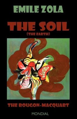 The Soil (The Earth. The Rougon-Macquart)