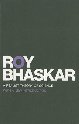 Bhaskar, R: Realist Theory of Science